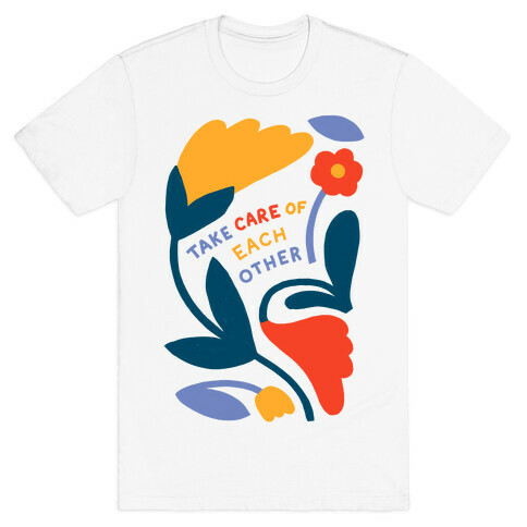 Take Care of Each Other Flowers T-Shirt