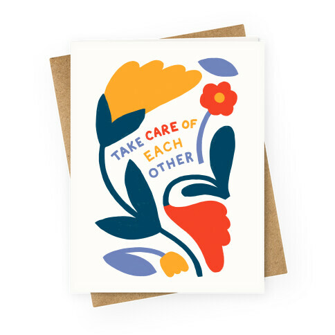 Take Care of Each Other Flowers Greeting Card