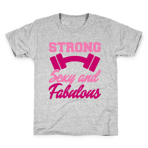 Strong Sexy and Fabulous Kids T-Shirt