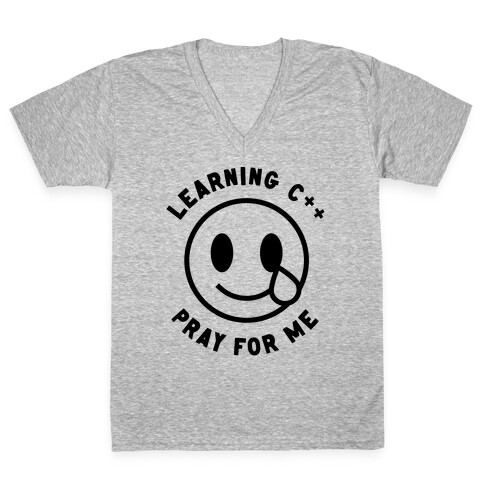 Learning C++ Pray For Me  V-Neck Tee Shirt