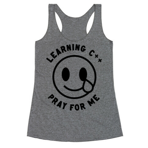 Learning C++ Pray For Me  Racerback Tank Top