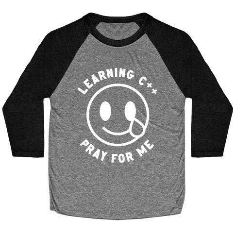 Learning C++ Pray For Me  Baseball Tee