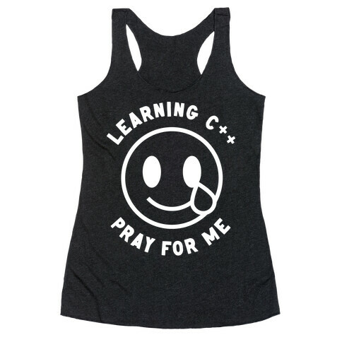 Learning C++ Pray For Me  Racerback Tank Top