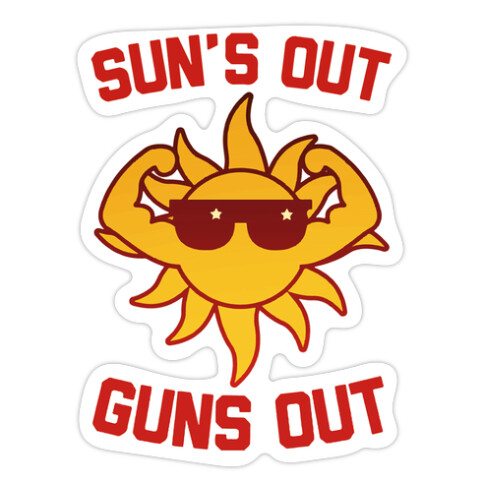 Sun's Out Guns Out Die Cut Sticker