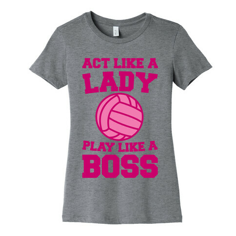 Act Like A Lady Play Like A Boss Womens T-Shirt