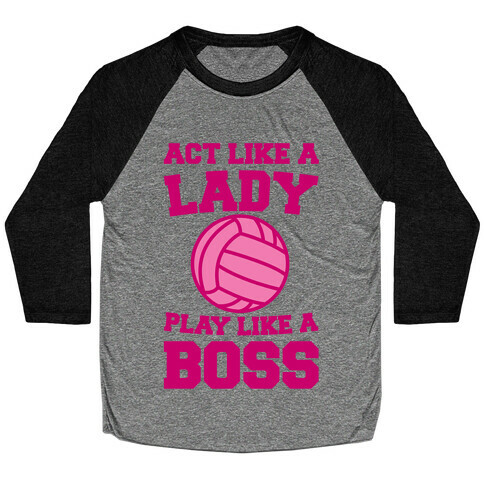 Act Like A Lady Play Like A Boss Baseball Tee