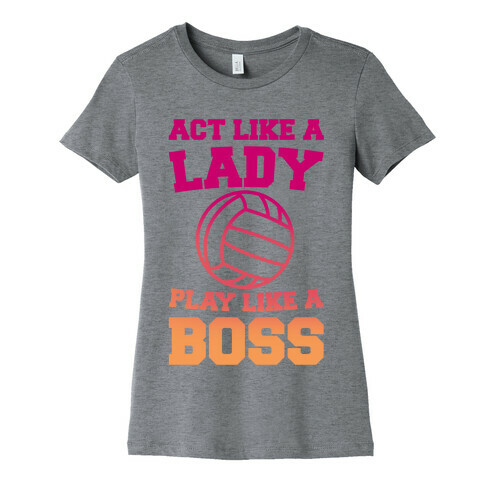 Act Like A Lady Play Like A Boss Womens T-Shirt