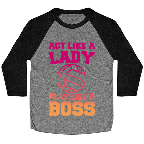 Act Like A Lady Play Like A Boss Baseball Tee