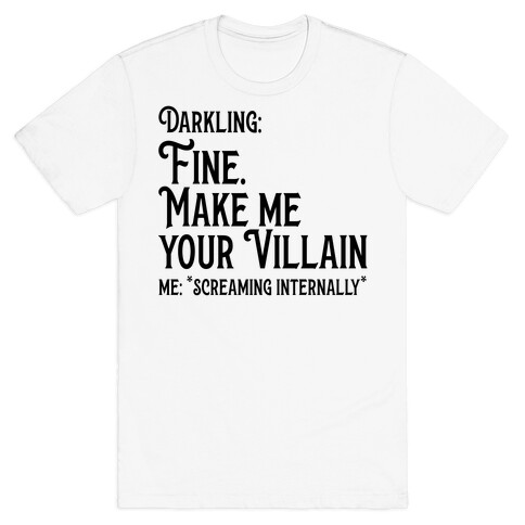 Make Me Your Villain T-Shirt