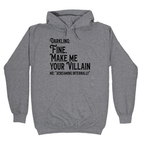 Make Me Your Villain Hooded Sweatshirt