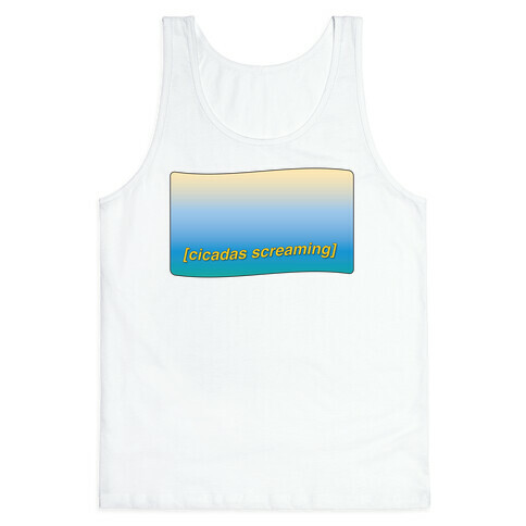 Cicadas Screaming Subtitles Tank Top