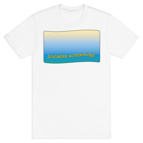 Cicadas Screaming Subtitles T-Shirt