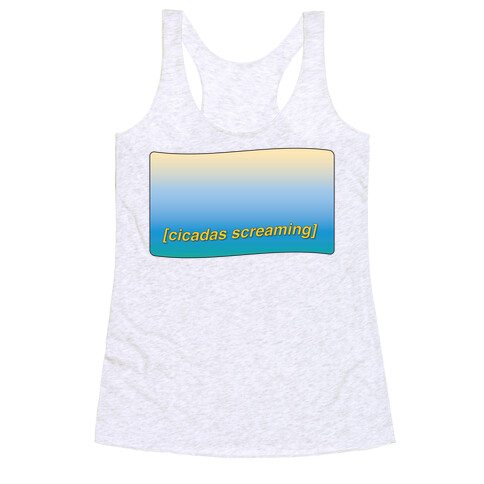 Cicadas Screaming Subtitles Racerback Tank Top