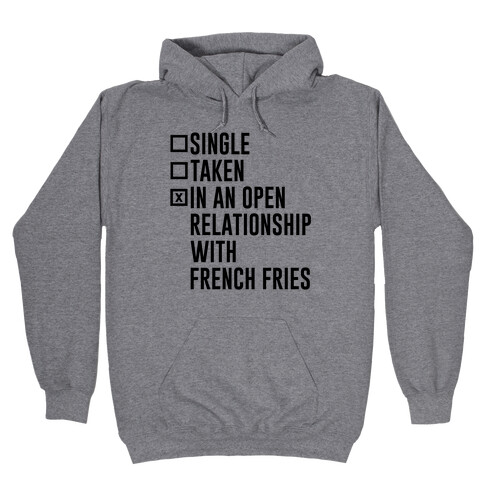 I'm In An Open Relationship With French Fries Hooded Sweatshirt