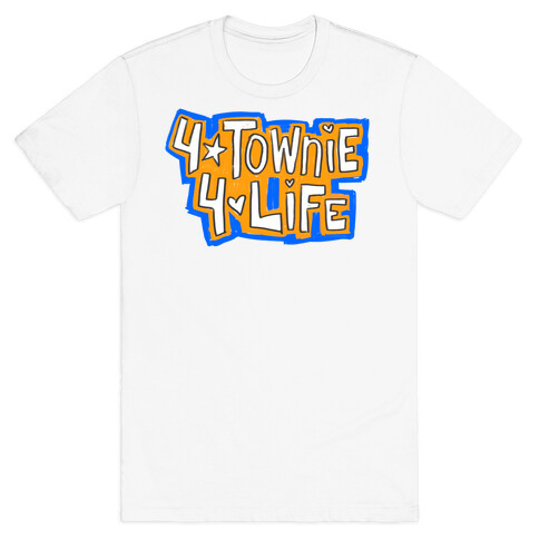 4Townie 4Life T-Shirt