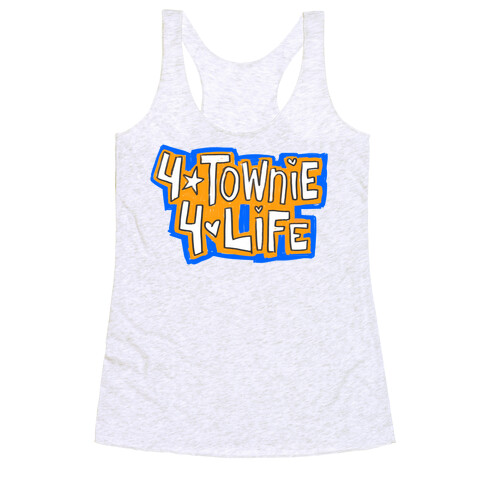 4Townie 4Life Racerback Tank Top