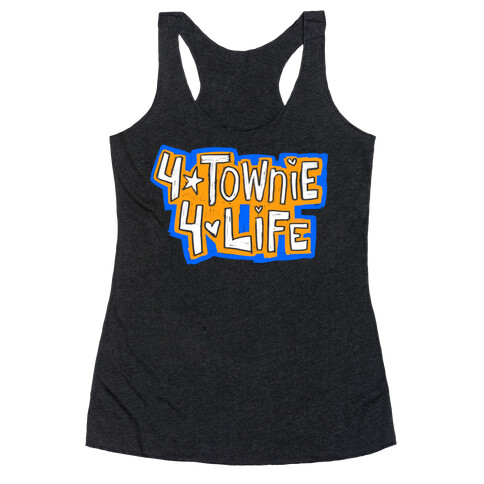 4Townie 4Life Racerback Tank Top