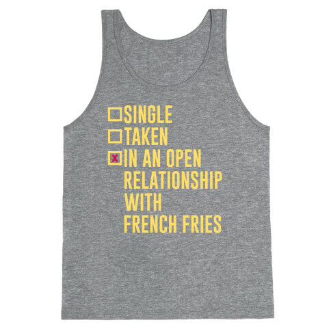 I'm In An Open Relationship With French Fries Tank Top