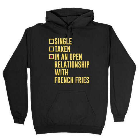 I'm In An Open Relationship With French Fries Hooded Sweatshirt