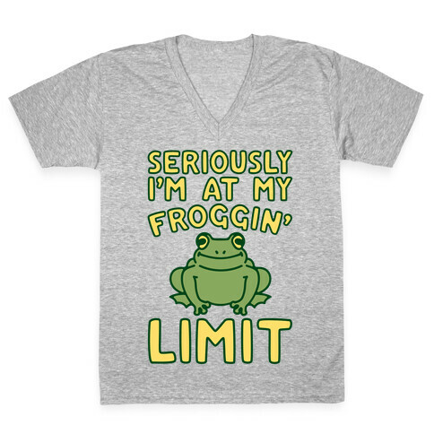 Seriously I'm At My Froggin' Limit V-Neck Tee Shirt