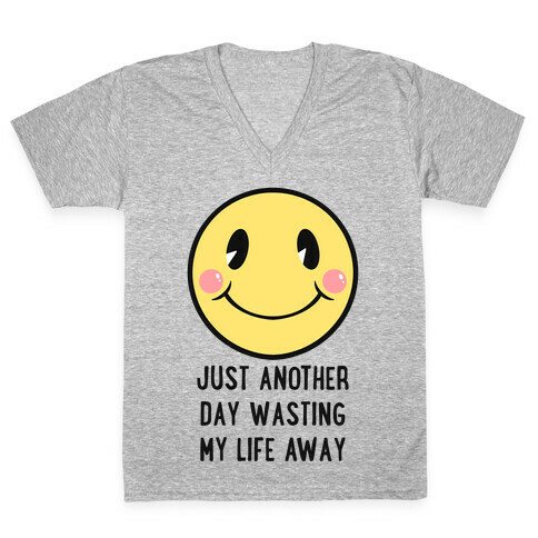 Just Another Day Wasting My Life Away V-Neck Tee Shirt