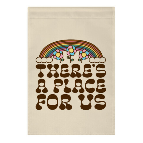 There's A Place For US Garden Flag