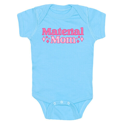 Material Mom Parody Baby One-Piece