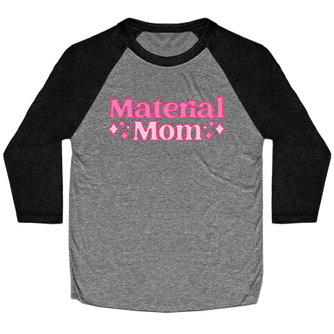 Material Mom Parody Baseball Tee