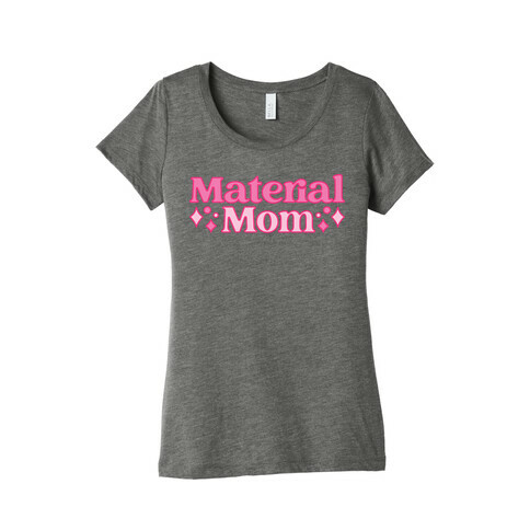 Material Mom Parody Womens T-Shirt