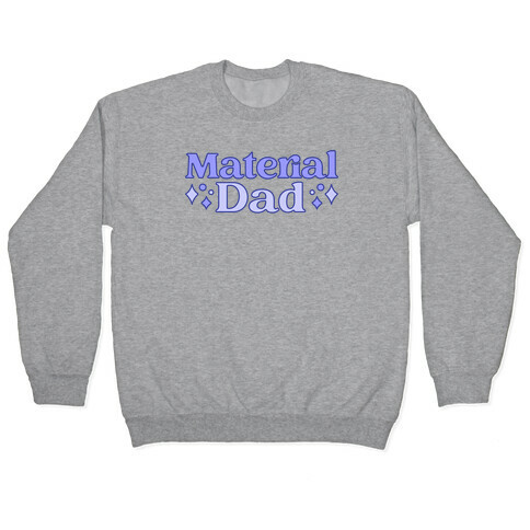 Material Dad Parody Pullover