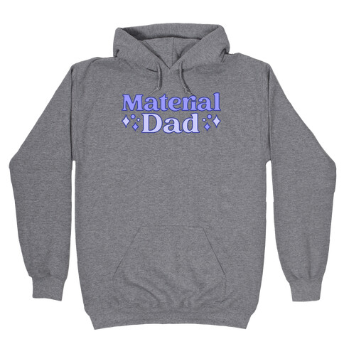 Material Dad Parody Hooded Sweatshirt