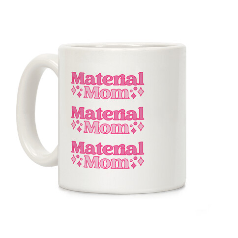 Material Mom Parody Coffee Mug