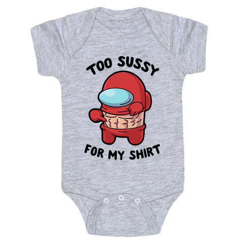 Too Sussy for my Shirt Baby One-Piece