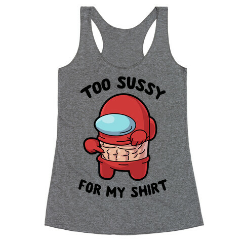 Too Sussy for my Shirt Racerback Tank Top