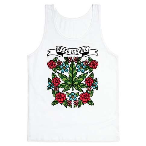 Weed is Punk Tank Top