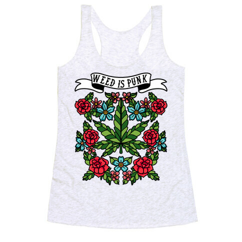 Weed is Punk Racerback Tank Top