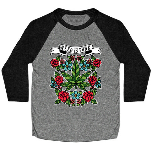 Weed is Punk Baseball Tee