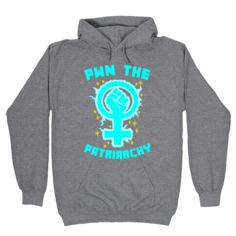 PWN The Patriarchy Hooded Sweatshirt
