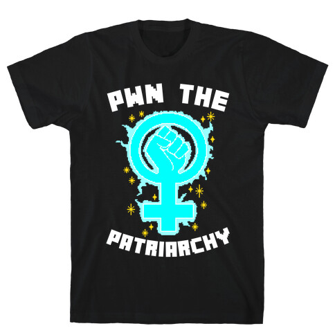 PWN The Patriarchy T-Shirt