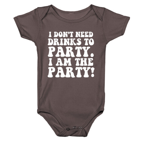 I Don't Need Drinks to Party Baby One-Piece