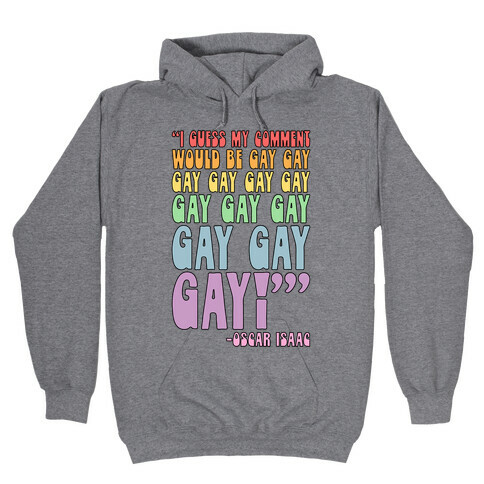 I Guess My Comment Would Be Gay Gay Gay Quote Hooded Sweatshirt