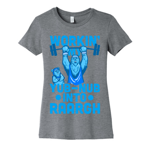 Working my Yub-Nub Into RAARGH Womens T-Shirt