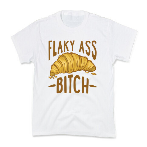 Flaky Ass Bitch Kids T-Shirt