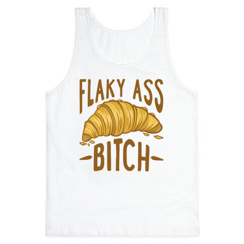 Flaky Ass Bitch Tank Top