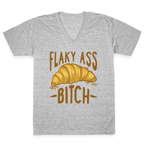 Flaky Ass Bitch V-Neck Tee Shirt