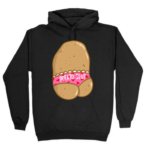 Potato Slut Hooded Sweatshirt