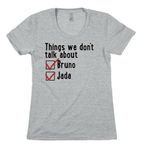 Things We Don't Talk About (Bruno & Jada) Womens T-Shirt