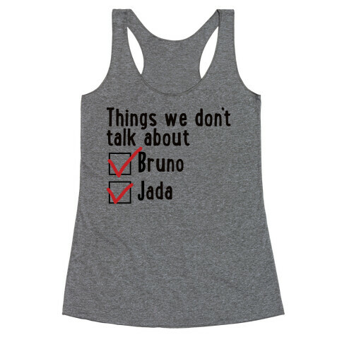 Things We Don't Talk About (Bruno & Jada) Racerback Tank Top