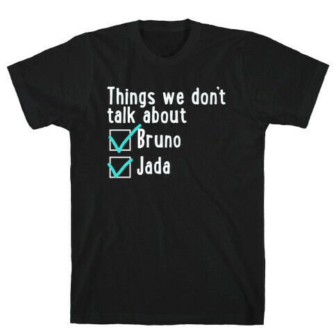 Things We Don't Talk About (Bruno & Jada) T-Shirt