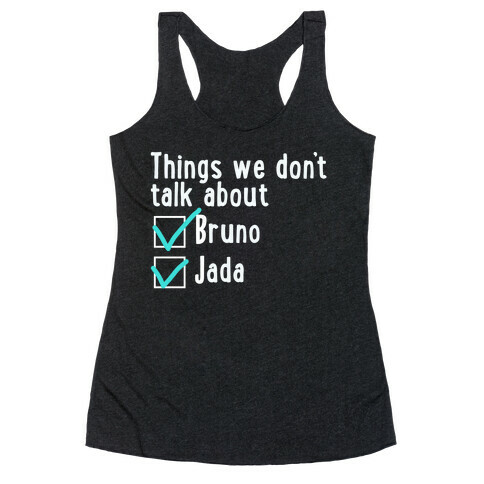 Things We Don't Talk About (Bruno & Jada) Racerback Tank Top